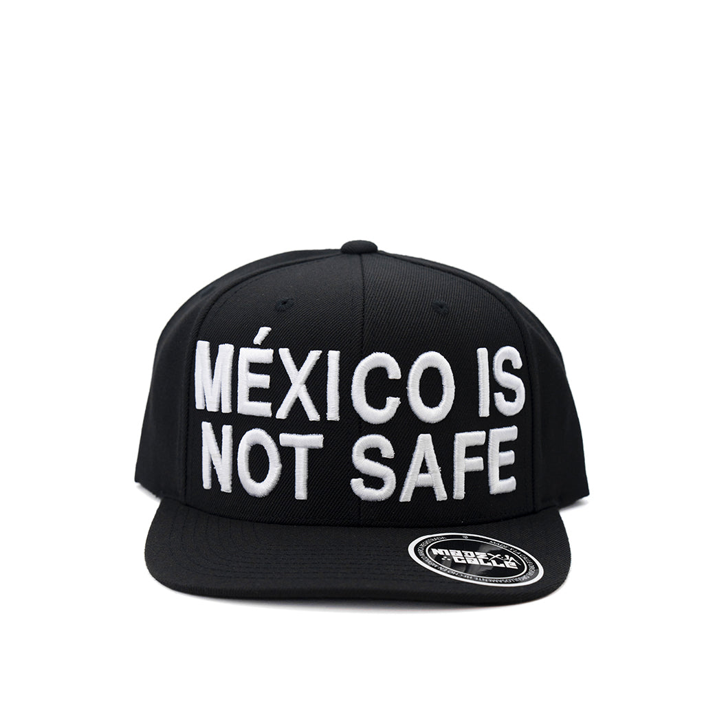 Gorra México Is Not Safe